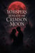 Whispers Beneath the Crimson Moon