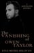 The Vanishing of Owen Taylor