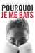 Pourquoi je me bats