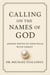 Calling on the Names of God: Adding Depth to Your Walk with Christ