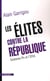 Les élites contre la République - Sciences Po et l'ENA
