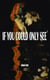 If You Could Only See - If You, #1