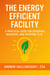 The Energy Efficient Facility