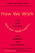 How We Work - Live Your Purpose, Reclaim Your Sanity, and Embrace the Daily Grind