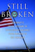 Still Broken - A Recruit's Inside Account of Intelligence Failures, from Baghdad to the Pentagon