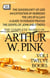 The Complete Works of Arthur W. Pink. Vol 1 (Twelve Books). Illustrated - The Sovereignty of God, An Exposition of Hebrews, The Life of Elijah, A Guide to Fervent Prayer, The Gospel of John and Others