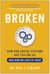 Broken - How Our Social Systems are Failing Us and How We Can Fix Them