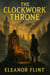 The Clockwork Throne
