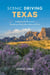 Scenic Driving Texas - Including Big Bend and Guadalupe Mountains National Parks