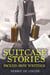 Suitcase Stories: Packed Away Writings