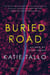 Buried Road - A Novel