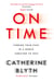 On Time - Finding Your Pace in a World Addicted to Fast