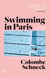 Swimming in Paris - A Life in Three Stories