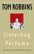Jitterbug Perfume - A Novel