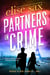 Partners in Crime: A Hilarious Binge-Worthy Romantic Suspense - Partners in Crime Chronicles, #1