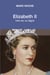 Elizabeth II - Une vie, un règne