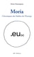 Moria. Chroniques des limbes de l'Europe - Chroniques des limbes de l'Europe