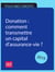 Donations 2019 - Comment transmettre un capital d’assurance vie ?