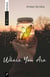 Where You Are