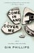 Come In and Cover Me - A Novel