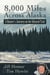 8,000 Miles Across Alaska: A Runner's Journeys on the Iditarod Trail