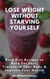 Lose Weight Without Starving Yourself: Keto Diet Recipes to Burn Fat Fast, Transform Your Body & Improve Your Health