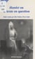 Hamlet ou le Texte en question - Actes du Colloque d'Aix-en-Provence