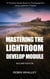 Mastering The Lightroom Develop Module