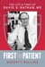 First the Patient: The Life & Times of David G. Nathan, MD