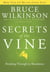 Secrets of the Vine - Breaking Through to Abundance
