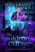 The Cauldron's Curse - Hidden Legends: College of Witchcraft, #3