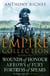 The Empire Collection Volume I - Wounds of Honour, Arrows of Fury, Fortress of Spears