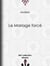 Le Mariage forcé