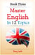 Master English in 12 Topics: Book Three. - Master English in 12 Topics, #3