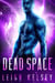 Dead Space: A Science Fiction Alien Romance