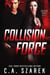 Collision Force (Crossing Forces Book One)