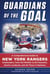 Guardians of the Goal - A Comprehensive Guide to New York Rangers Goaltenders, from Hal Winkler to Ed Giacomin, Henrik Lundqvist, and All Those in Between