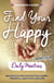 Find Your Happy Daily Mantras - 365 Days of Motivation for a Happy, Peaceful, and Fulfilling Life