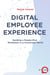 Digital Employee Experience: Building a People-First Workplace in a Connected World