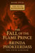 The Fall of the Flame Prince - The Fifth Kingdom, #4