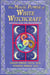 Magic Power of White Witchcraft - Revised for the New Millennium