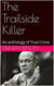 The Trailside Killer An Anthology of True Crime
