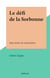 Le défi de la Sorbonne - Sept siècles de contestation