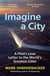 Imagine a City - A Pilot Sees the World