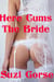Here Cums The Bride