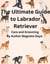 The Ultimate Guide to Labrador Retriever Care and Grooming - Pets, #1