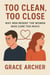 Too Clean, Too       Close Why Men Resent The Women Who Care Too Much