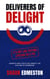 Deliverers of Delight: Insights and Tools that Impact the Culture of Experience