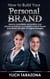 How to Build Your Personal Brand - Reengineering and Mental Reprogramming, #7