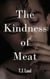 The Kindness of Meat - TRANSPLANTS, #1